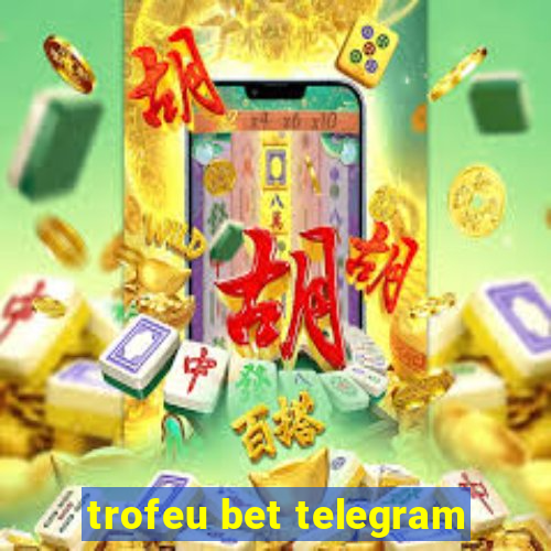 trofeu bet telegram